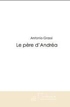 Couverture du livre « Le père d'Andrea » de Grassi-A aux éditions Editions Le Manuscrit