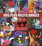 Couverture du livre « Nos plus belles années » de Patrick Sebastien et Remi Castillo aux éditions Michel Lafon