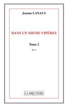 Couverture du livre « Dans un nid de vipères t.2 » de Jeanne Lanacs aux éditions La Bruyere