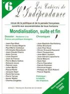 Couverture du livre « Les cahiers de l'indépendance t.6 ; mondialisation suite et fin (édition 2008) » de  aux éditions Francois-xavier De Guibert