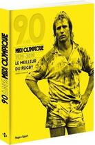 Couverture du livre « 90 ans ; Midi Olympique ; 1929-2019 ; le meilleur du rugby » de  aux éditions Hugo Image