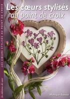 Couverture du livre « Les coeurs stylisés au point de croix » de Monique Bonnin aux éditions De Saxe