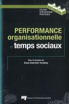 Couverture du livre « Performance organisationnelle et temps sociaux » de Diane-Gabrielle Tremblay aux éditions Pu De Quebec