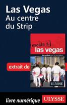 Couverture du livre « Las Vegas ; au centre du Strip » de  aux éditions Ulysse