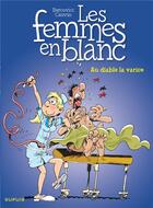 Couverture du livre « Les femmes en blanc Tome 29 : au diable la varice » de Philippe Bercovici et Raoul Cauvin aux éditions Dupuis