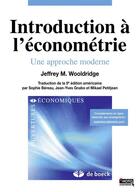 Couverture du livre « Introduction à l'économétrie une approche moderne » de J. Wooldridge aux éditions De Boeck Superieur