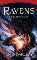 Couverture du livre « Ravens Tome 5 : CendreCoeur » de James Barclay aux éditions Bragelonne
