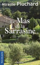 Couverture du livre « Le mas de la Sarrasine » de Mireille Pluchard aux éditions De Boree