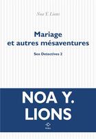 Couverture du livre « Sex Detectives Tome 2 : Mariage et autres mésaventures » de Noa Y. Lions aux éditions P.o.l