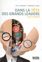 Couverture du livre « Dans la tête des grands leaders ; l'art de diriger » de Lee G. Bolman et Terrence E. Deal aux éditions Maxima