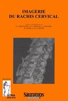 Couverture du livre « Imagerie du rachis cervical » de Jean-Denis Larédo et Cl. Argenson et J.-Cl. Dosch et V. Lemaire et H. Bard aux éditions Sauramps Medical