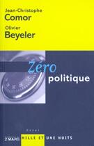 Couverture du livre « Zero Politique » de Comor-J.C+Beyeler-O aux éditions Mille Et Une Nuits