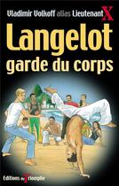 Couverture du livre « Langelot Tome 31 : Langelot garde du corps » de Vladimir Volkoff aux éditions Triomphe