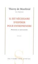 Couverture du livre « Il est nécessaire d'espérer pour entreprendre ; penseurs et bâtisseurs » de Thierry De Montbrial aux éditions Syrtes