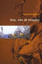 Couverture du livre « Avis ; Vies De Tempete » de Jean-Pierre Spilmont aux éditions La Passe Du Vent