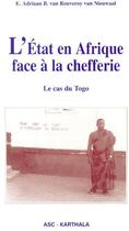 Couverture du livre « L'Etat en Afrique face à la chefferie ; le cas du Togo » de E Adriaan aux éditions Karthala