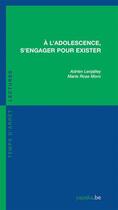 Couverture du livre « À l'adolescence, s'engager pour exister » de Marie Rose Moro et Adrien Lenjalley aux éditions Fabert