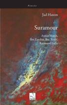 Couverture du livre « Suramour : ausias march, ibn zaydun, ibn arabi, raymond lulle » de Jad Hatem aux éditions Editions Du Cygne