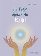 Couverture du livre « Le petit guide du reiki » de Una L. Tudor aux éditions Contre-dires