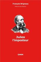 Couverture du livre « Jules l'imposteur » de Francois Brigneau aux éditions Dominique Martin Morin