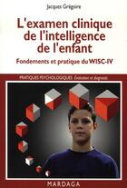 Couverture du livre « L'examen clinique de l'intelligence de l'enfant » de Gregoire Jacque aux éditions Mardaga Pierre