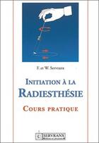 Couverture du livre « Initiation a la radiesthesie » de Servranx aux éditions Servranx