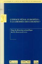 Couverture du livre « L'espace pénal européen ; à la croisée des chemins ? » de  aux éditions La Charte