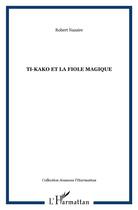 Couverture du livre « Ti-Kako et la fiole magique » de  aux éditions L'harmattan