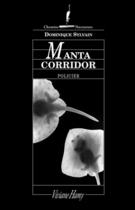 Couverture du livre « Manta corridor » de Dominique Sylvain aux éditions Viviane Hamy