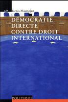 Couverture du livre « La démocratie directe contre le droit international » de Masmejan Denis aux éditions Ppur