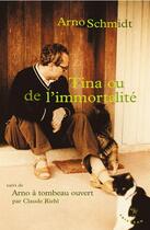 Couverture du livre « Tina ou de l'immortalité » de Arno Schmidt aux éditions Tristram