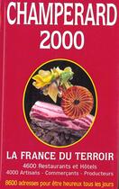 Couverture du livre « Guide Champerard 2000 : Guide Gastronomique De France » de Marc De Champerard aux éditions Guides Champerard