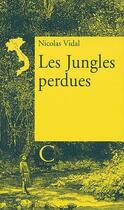 Couverture du livre « Les jungles perdues » de Nicolas Vidal aux éditions Capucin