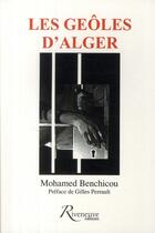 Couverture du livre « Les geôles d'Alger » de Mohamed Benchicou aux éditions Riveneuve