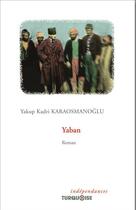 Couverture du livre « Yaban » de Yakup Kadri Karaosmanoglu aux éditions Turquoise
