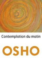 Couverture du livre « Contemplation du matin » de Osho aux éditions Almasta
