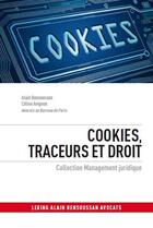 Couverture du livre « Cookies, traceurs et droit » de Alain Bensoussan et Celine Avignon aux éditions Lexing Editions
