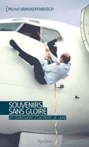 Couverture du livre « Souvenirs sans gloire ; les confessions d'un pilote de ligne » de Michel Vanvaerenbergh aux éditions Ker Editions