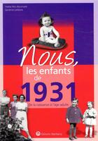 Couverture du livre « Nous, les enfants de : 1931 ; de la naissance à l'âge adulte » de Sandrine Lefebvre et Yvette Peru Bournazel aux éditions Wartberg