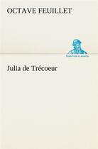Couverture du livre « Julia de trecoeur » de Feuillet Octave aux éditions Tredition