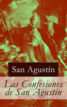 Couverture du livre « Las Confesiones de San Agustín » de Agustin De Hipona aux éditions E-artnow