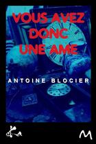 Couverture du livre « Vous avez donc une âme » de Antoine Blocier aux éditions Ska