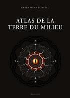 Couverture du livre « Le seigneur des anneaux : atlas de la Terre du Milieu » de Karen Wynn Fonstad aux éditions Bragelonne