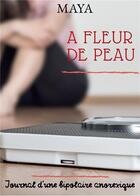 Couverture du livre « À fleur de peau » de Helene Maya aux éditions Bookelis