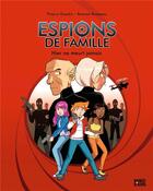 Couverture du livre « Espions de famille t.3 : hier ne meurt jamais » de Thierry Gaudin et Romain Ronzeau aux éditions Bande D'ados