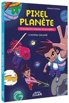 Couverture du livre « Pixel planet Tome 2 : niveau galaxie » de Maxime Fontaine aux éditions Auzou