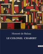 Couverture du livre « LE COLONEL CHABERT » de Honoré De Balzac aux éditions Culturea