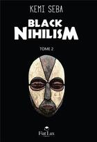 Couverture du livre « Black nihilism t.2 » de Kemi Seba aux éditions Fiat Lux