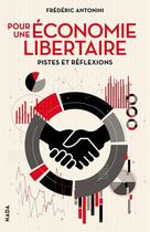 Couverture du livre « Pour une économie libertaire ; pistes et réflexions » de Frederic Antonini aux éditions Nada
