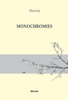 Couverture du livre « Monochormies : formes brèves » de Dezorty aux éditions Abordo